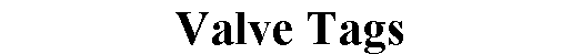 Valve Tags